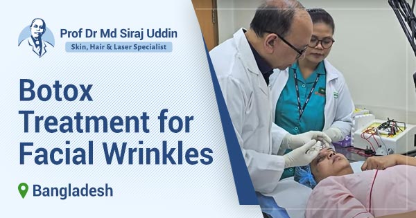 Botox Treatment for Facial Lines and Wrinkles in Bangladesh