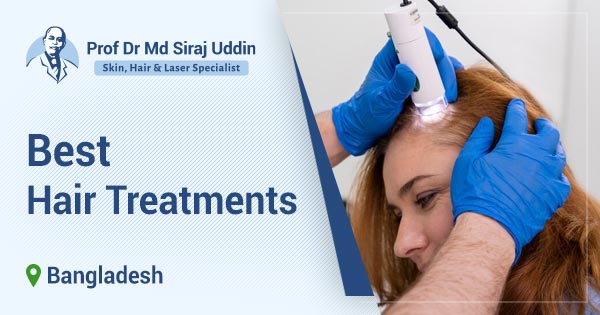Best hair treatments in Bangladesh | 