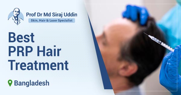PRP Hair Treatment in Bangladesh
