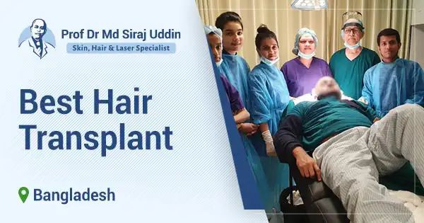 Best hair transplant in Bangladesh | Dr. Md. Siraj Uddin