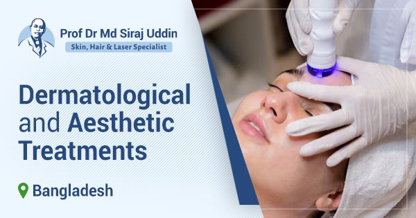 Dermatological and Aesthetic Treatments in Bangladesh